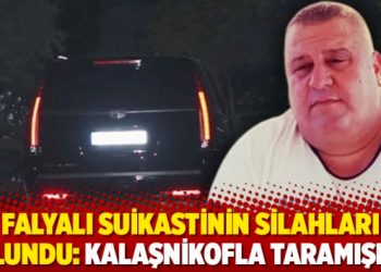 Falyalı suikastinin silahları bulundu: Kalaşnikofla taramışlar
