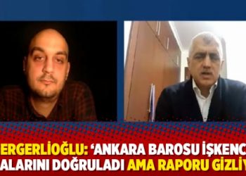 Gergerlioğlu: ‘Ankara Barosu işkence iddialarını doğruladı ama raporu gizliyor’