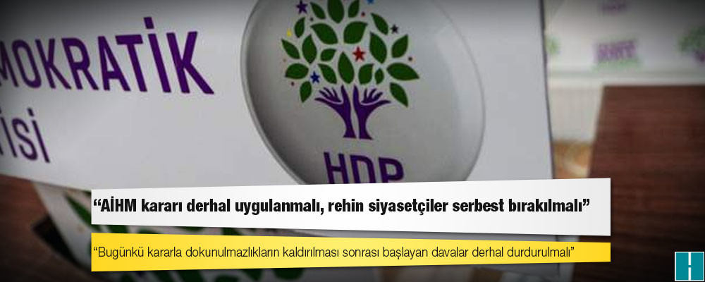 HDP: AİHM kararı derhal uygulanmalı, rehin siyasetçiler serbest bırakılmalı