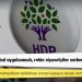 HDP: AİHM kararı derhal uygulanmalı, rehin siyasetçiler serbest bırakılmalı