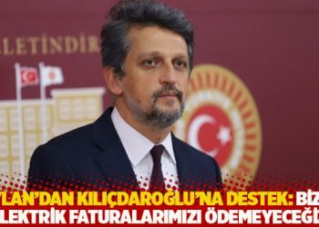 HDP&rsquo;li Paylan&rsquo;dan Kılı&ccedil;daroğlu&rsquo;na destek: Biz de elektrik faturalarımızı &ouml;demeyeceğiz