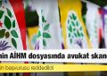HDP’nin AİHM dosyasında avukat skandalı: 10 vekilin başvurusu reddedildi