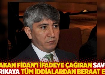 Hakan Fidan&rsquo;ı ifadeye &ccedil;ağıran savcı Sarıkaya t&uuml;m iddialardan beraat etti