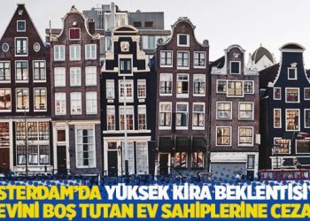 Hollanda'nın başkentinde yüksek kira beklentisiyle evini boş tutan ev sahiplerine ceza