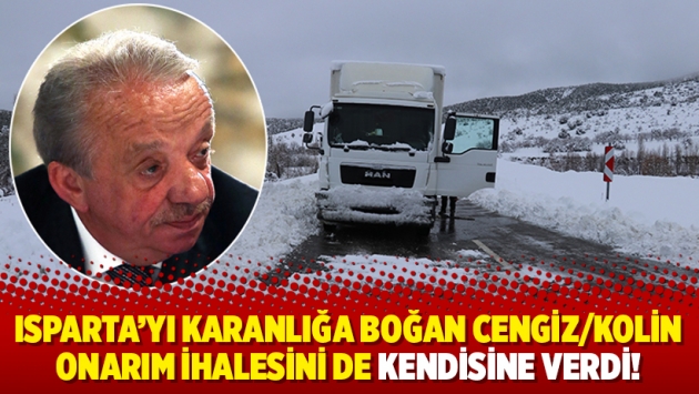 Isparta'yı karanlığa boğan Cengiz/Kolin onarım ihalesini de kendisine verdi!