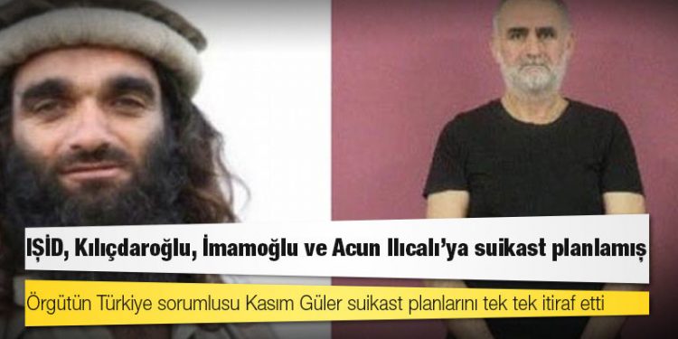 IŞİD'in Kılıçdaroğlu ve İmamoğlu'na suikast planladığı iddiası