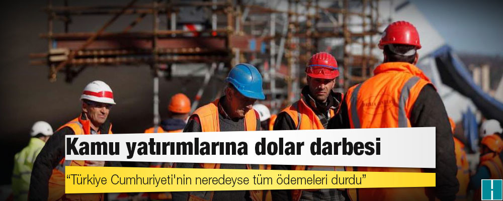 Kamu yatırımları dolara takıldı