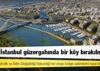 Kanal İstanbul güzergahında bir köy bırakılmadı