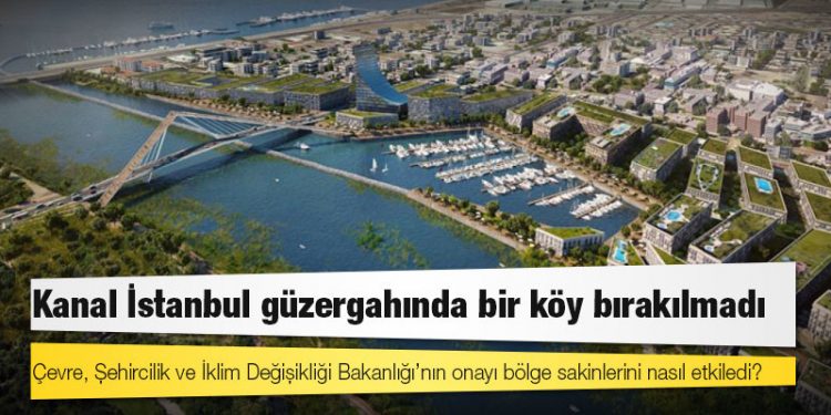 Kanal İstanbul güzergahında bir köy bırakılmadı