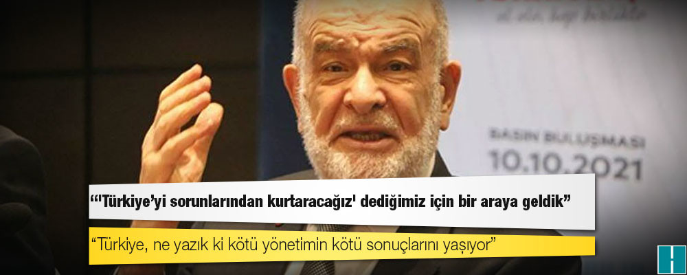 Karamollaoğlu: 'Türkiye’yi sorunlarından kurtaracağız' dediğimiz için bir araya geldik