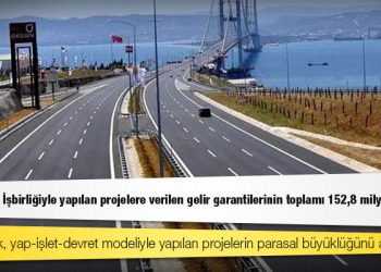 Karar yazarı Emek: Kamu Özel İşbirliğiyle yapılan projelere verilen gelir garantilerinin toplamı 152,8 milyar dolar