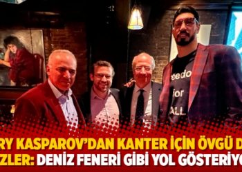 Kasparov&rsquo;dan Kanter i&ccedil;in &ouml;vg&uuml; dolu s&ouml;zler: Deniz Feneri gibi yol g&ouml;steriyor