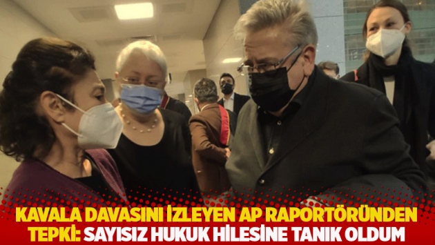 Kavala davasını izleyen AP raportöründen tepki: Sayısız hukuk hilesine tanık oldum