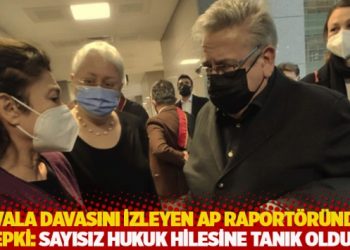 Kavala davasını izleyen AP raport&ouml;r&uuml;nden tepki: Sayısız hukuk hilesine tanık oldum
