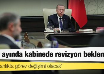 Kulis: Mart ayında kabinede revizyon bekleniyor; üç bakanlıkta görev değişimi olacak