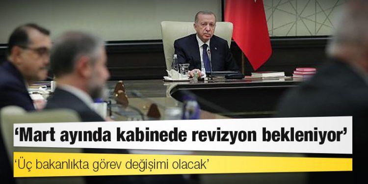 Kulis: Mart ayında kabinede revizyon bekleniyor; üç bakanlıkta görev değişimi olacak