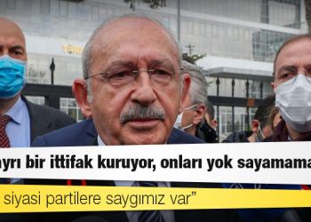Kılıçdaroğlu: 'HDP ayrı bir ittifak kuruyor, onları yok sayamamayız'