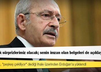 Kılıçdaroğlu'dan Erdoğan'a: 'Sana sürprizlerimiz olacak'