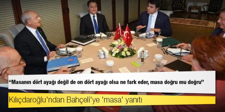 Kılıçdaroğlu'ndan Bahçeli'ye 'masa' yanıtı: Masanın dört ayağı değil de on dört ayağı olsa ne fark eder, masa doğru mu doğru