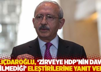 Kılı&ccedil;daroğlu&rsquo;ndan 'zirveye HDP&rsquo;nin davet edilmediği' eleştirilerine yanıt: Yok saymıyoruz