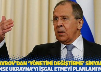 Lavrov'dan 'yönetimi değiştirme' sinyali: Kimse Ukrayna'yı işgal etmeyi planlamıyor