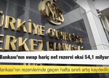 Merkez Bankası’nın swap hariç net rezervi eksi 54,1 milyar dolar