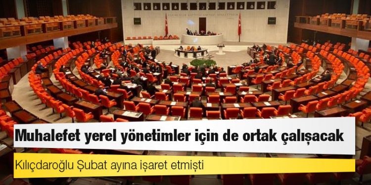 Muhalefet yerel yönetimler için de ortak çalışacak