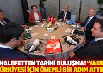 Muhalefetten tarihi buluşma! 'Yarının Türkiyesi için önemli bir adım attık'