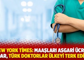 New York Times: Maaşları asgari &uuml;cret kadar, T&uuml;rk doktorlar &uuml;lkeyi terk ediyor