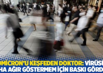 Omicron'u keşfeden doktor: Vir&uuml;s&uuml; daha ağır g&ouml;stermem i&ccedil;in baskı g&ouml;rd&uuml;m