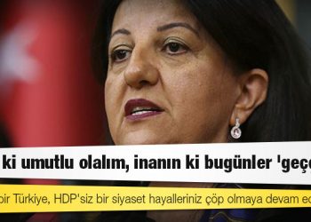 Pervin Buldan: HDP'siz bir Türkiye, HDP'siz bir siyaset hayalleriniz çöp olmaya devam edecek!