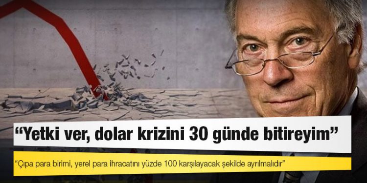 Prof. Dr. Steve Hanke: Tek reçete bende; Erdoğan yetki versin, krizi 30 günde bitireyim