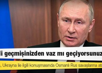 Putin'den, Ukrayna ile ilgili konuşmasında Osmanlı Rus savaşlarına atıf