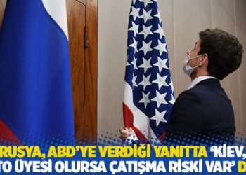 Rusya, ABD&rsquo;ye verdiği yanıtta 'Kiev, NATO &uuml;yesi olursa &ccedil;atışma riski var' dedi