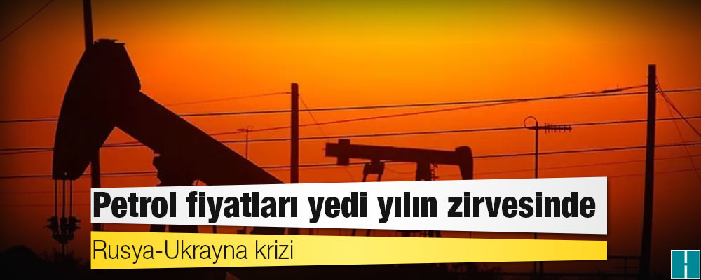 Rusya-Ukrayna krizi: Petrol fiyatları yedi yılın zirvesinde