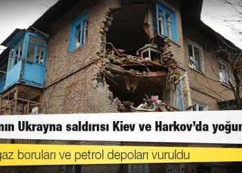 Rusya'nın Ukrayna saldırısı Kiev ve Harkov'da yoğunlaştı