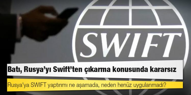 Rusya'ya SWIFT yaptırımı ne aşamada, neden henüz uygulanmadı?