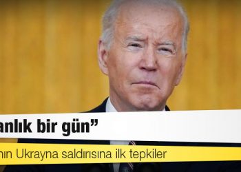 Rusya’nın Ukrayna saldırısına ilk tepkiler