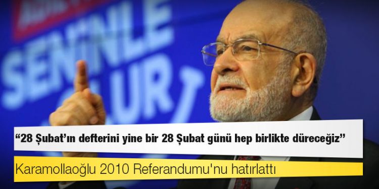 Saadet lideri Karamollaoğlu: 28 Şubat'ın defterini yine bir 28 Şubat günü hep birlikte düreceğiz