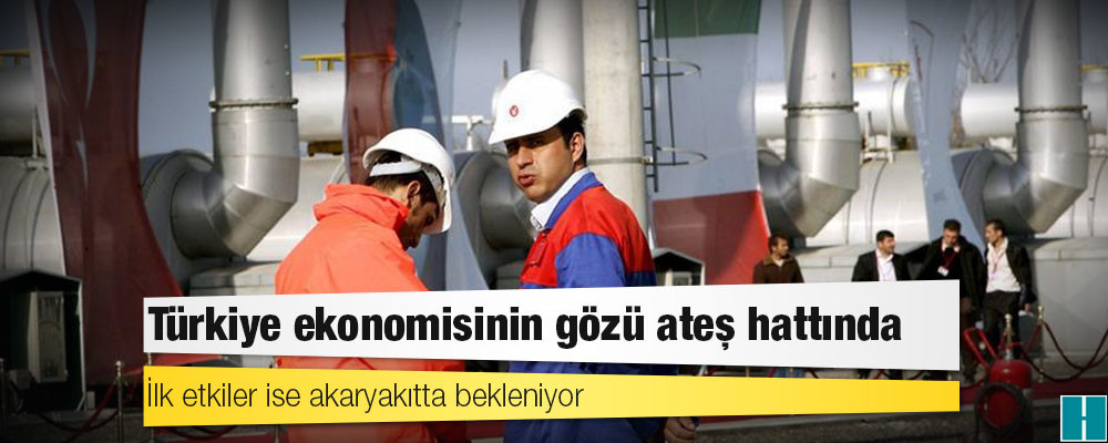 Türkiye ekonomisinin gözü ateş hattında