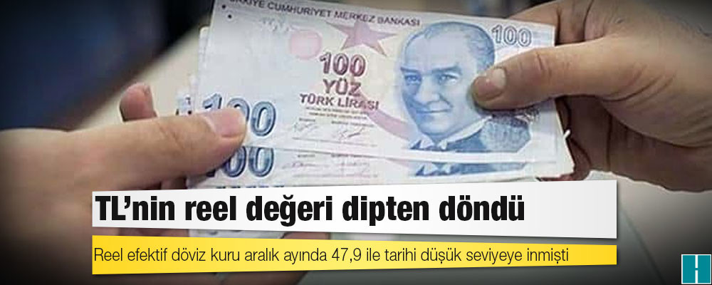 TL’nin reel değeri dipten döndü