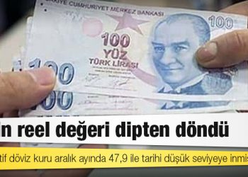 TL’nin reel değeri dipten döndü