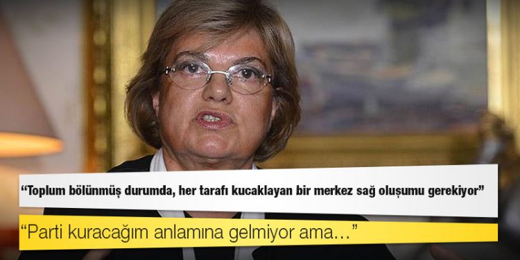 Tansu Çiller: Toplum bölünmüş durumda, her tarafı kucaklayan bir merkez sağ oluşumu gerekiyor