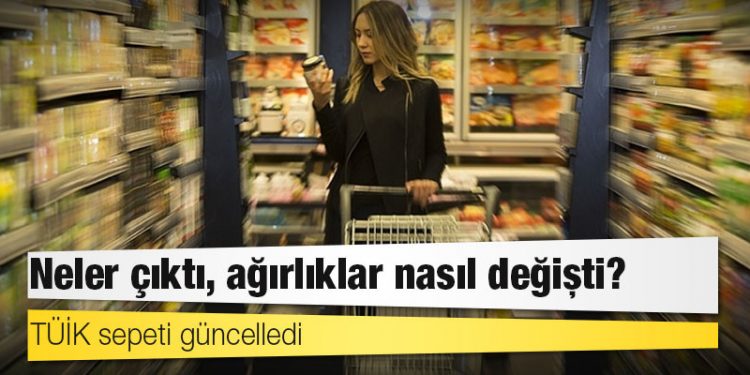 TÜİK sepeti güncelledi: Neler çıktı, ağırlıklar nasıl değişti?