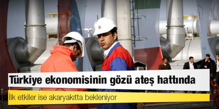 Türkiye ekonomisinin gözü ateş hattında
