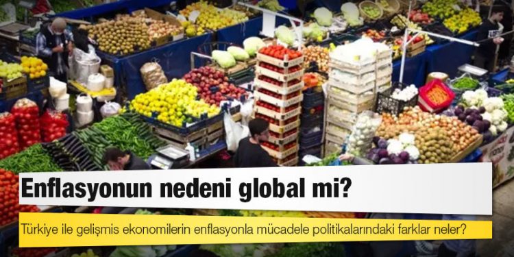Türkiye ile gelişmiş ekonomilerin enflasyonla mücadele politikalarındaki farklar neler?