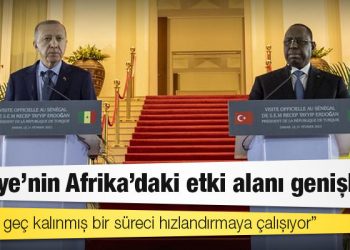 Türkiye’nin Afrika’daki etki alanı genişliyor