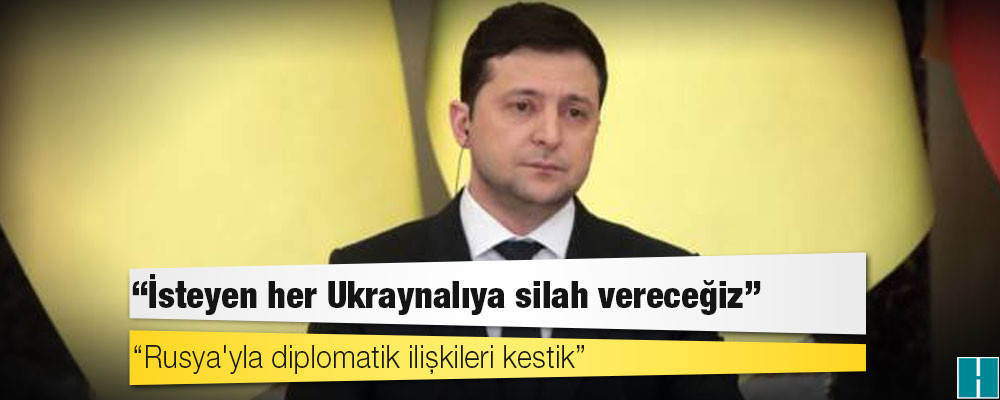 Ukrayna Devlet Başkanı Zelenskiy: İsteyen her Ukraynalıya silah vereceğiz