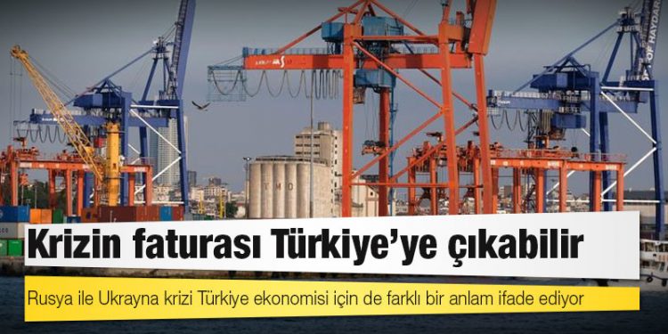 Ukrayna: Krizin faturası Türkiye'ye çıkabilir
