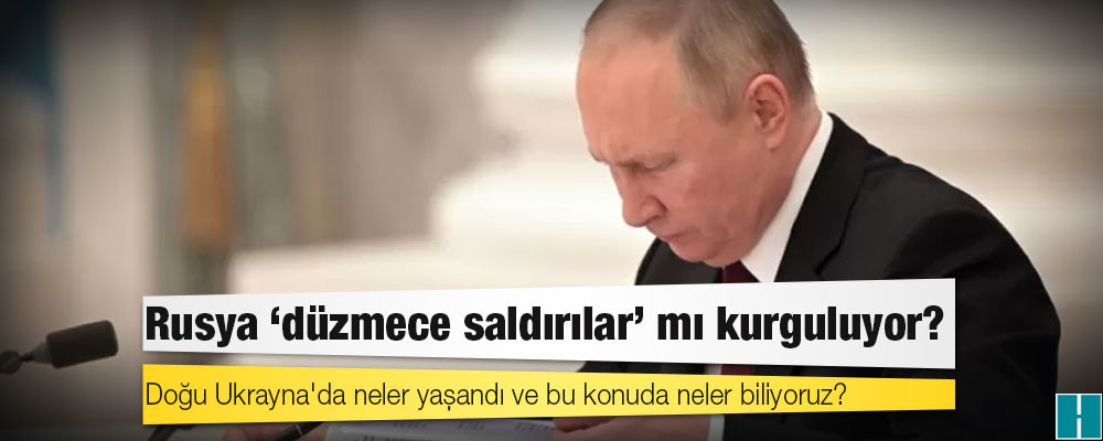 Ukrayna krizi: Rusya 'düzmece saldırılar' mı kurguluyor?